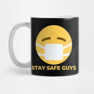 Stay Safe Guys Mug